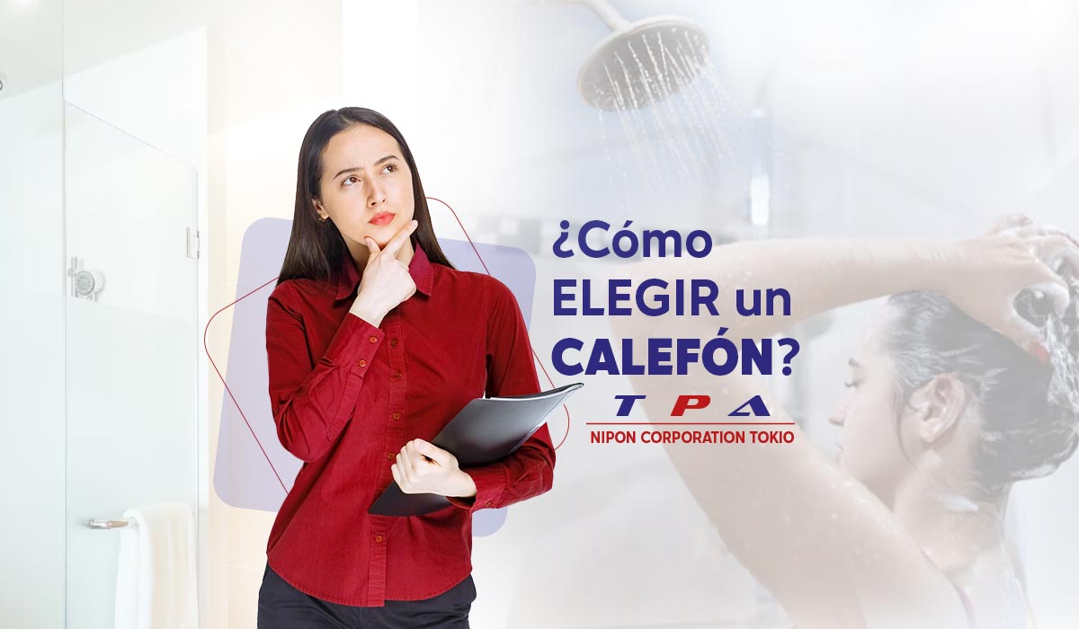 ¿Cómo elegir un calefón TPA?